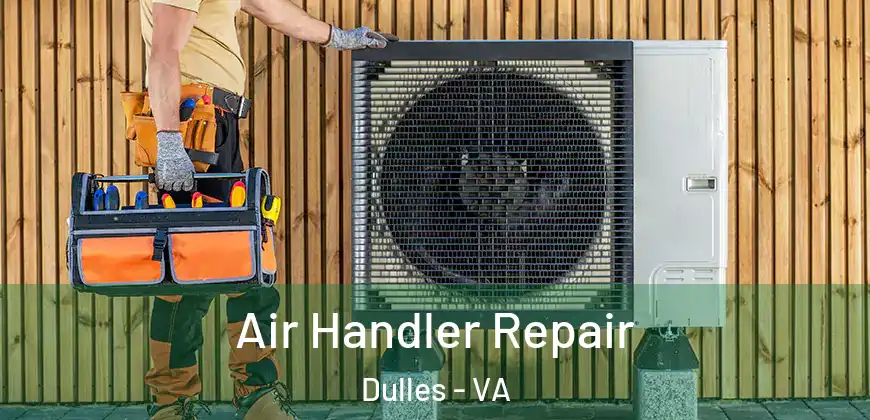 Air Handler Repair Dulles - VA