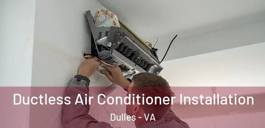 Ductless Air Conditioner Installation Dulles - VA