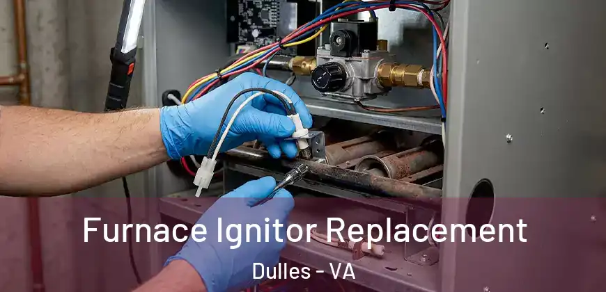Furnace Ignitor Replacement Dulles - VA