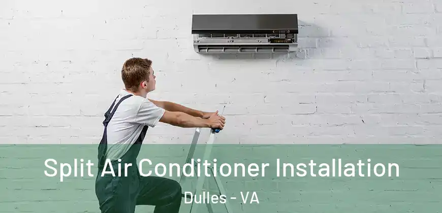 Split Air Conditioner Installation Dulles - VA
